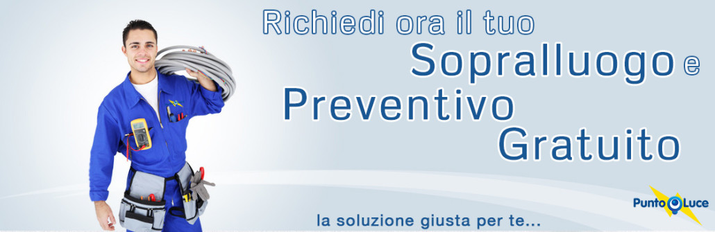 Preventivo e sopralluogo gratuito